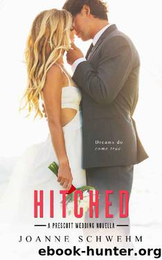 Hitched: A Prescott Wedding Novella (Prescott Series Book 6) by Joanne Schwehm