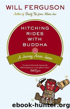 Hitching Rides With Buddha: Travels in Search of Japan by Will Ferguson