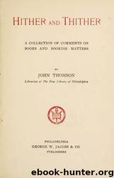 Hither and thither; a collection of comments on books and bookish matters by University of California Libraries