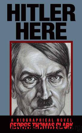 Hitler Here by George Thomas Clark