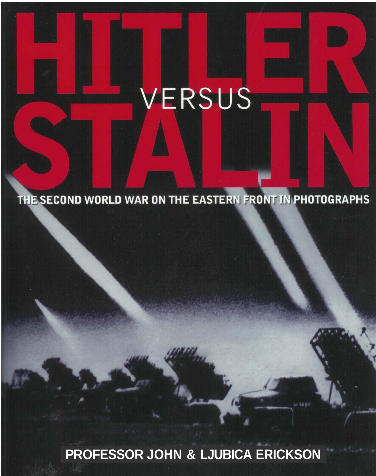 Hitler Versus Stalin, The Second World War on the Eastern Front in Photographs by Unknown