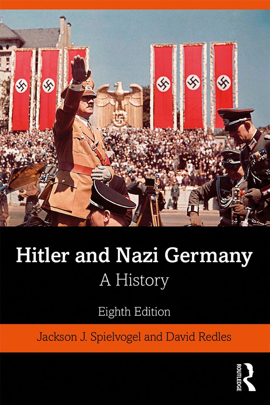 Hitler and Nazi Germany; A History; Eighth Edition by Jackson J. Spielvogel & David Redles