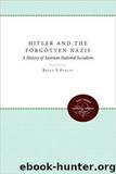 Hitler and the Forgotten Nazis by Bruce F. Pauley