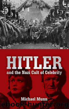 Hitler and the Nazi Cult of Celebrity by Michael Munn