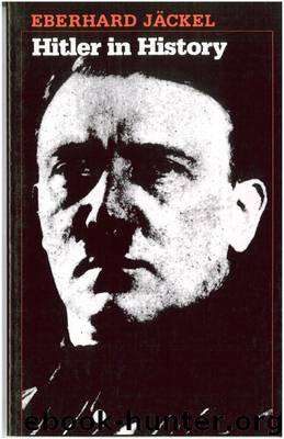 Hitler in History (Tauber Institute Series for the Study of European Jewry) by Jäckel Eberhard