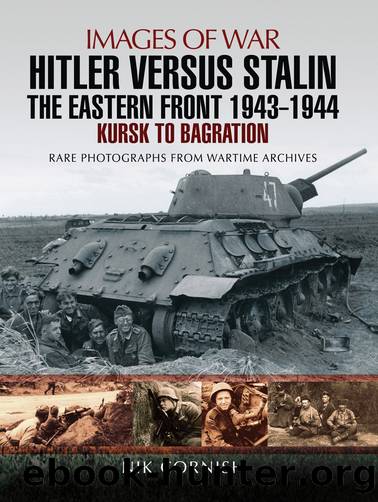 Hitler versus Stalin: The Eastern Front 1943 - 1944 by Cornish Nik