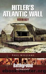 Hitler's Atlantic Wall: Normandy by Paul Williams