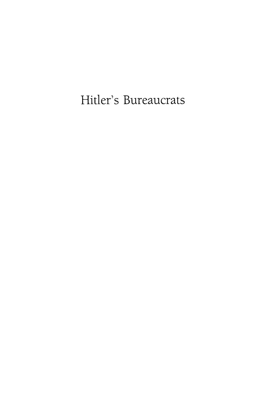 Hitler's Bureaucrats: The Nazi Security Police and the Banality of Evil by Unknow