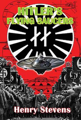 Hitler's Flying Saucers: A Guide to German Flying Discs of the Second World War by Stevens Henry