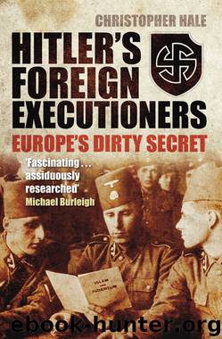 Hitler's Foreign Executioners by Christopher Hale