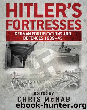 Hitler's Fortresses by Chris McNab