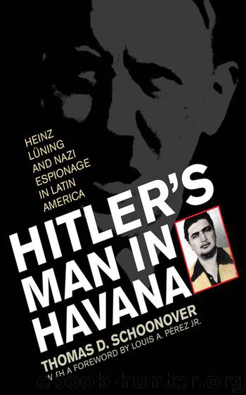 Hitler's Man in Havana by Thomas D. D. Schoonover