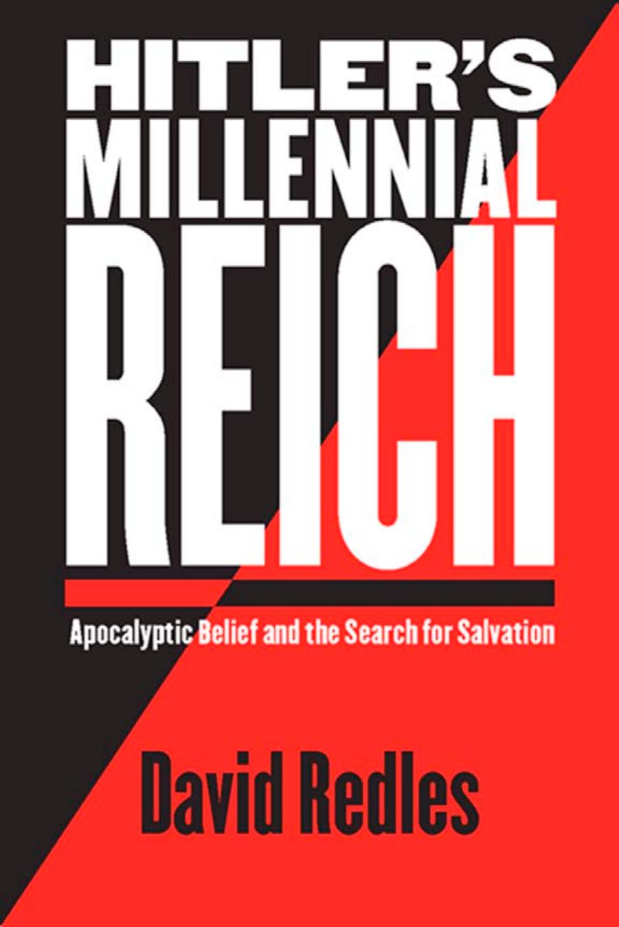 Hitler's Millennial Reich: Apocalyptic Belief and the Search for Salvation by David Redles