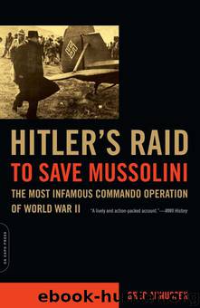 Hitler's Raid to Save Mussolini by Greg Annussek