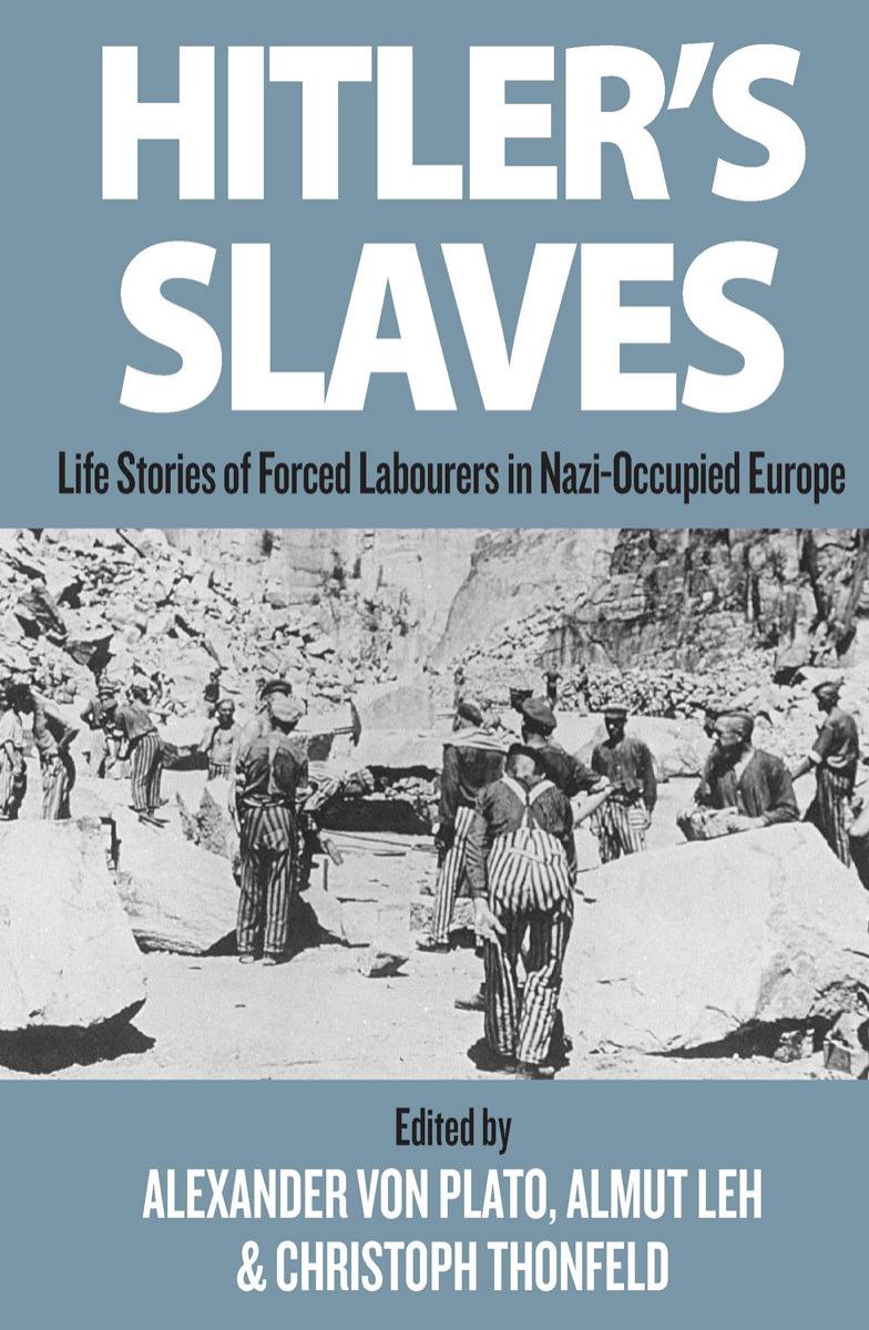 Hitler's Slaves by Thonfeld Christoph. Leh Almut. Plato Alexander von