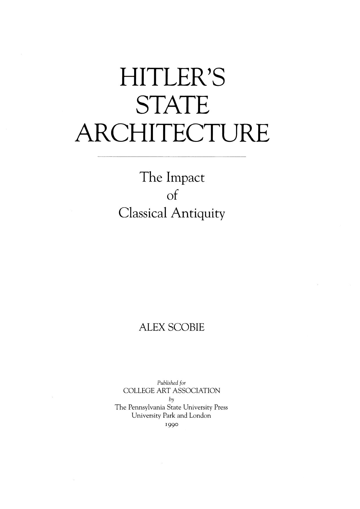 Hitler's State Architecture, the Impact of Classical Antiquity by Unknown