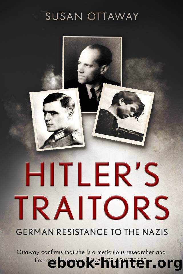 Hitler's Traitors: German resistance to the Nazis by Ottaway Susan