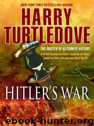 Hitler's War: The War That Came Early, Book One by Harry Turtledove
