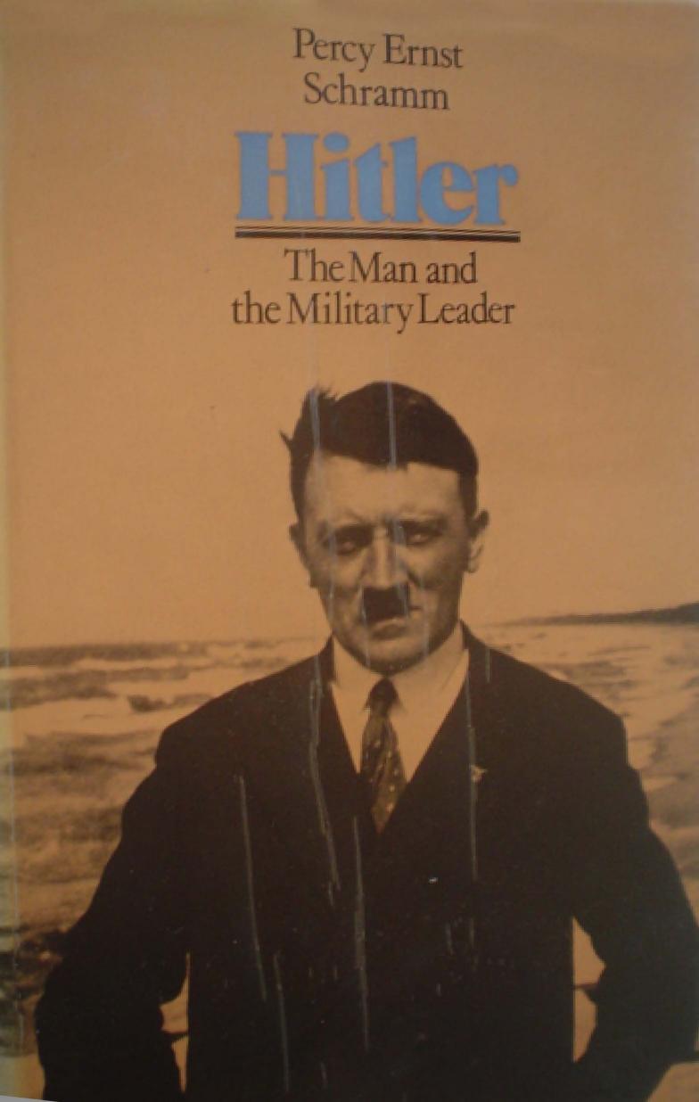Hitler: The Man and the Military Leader by Unknow