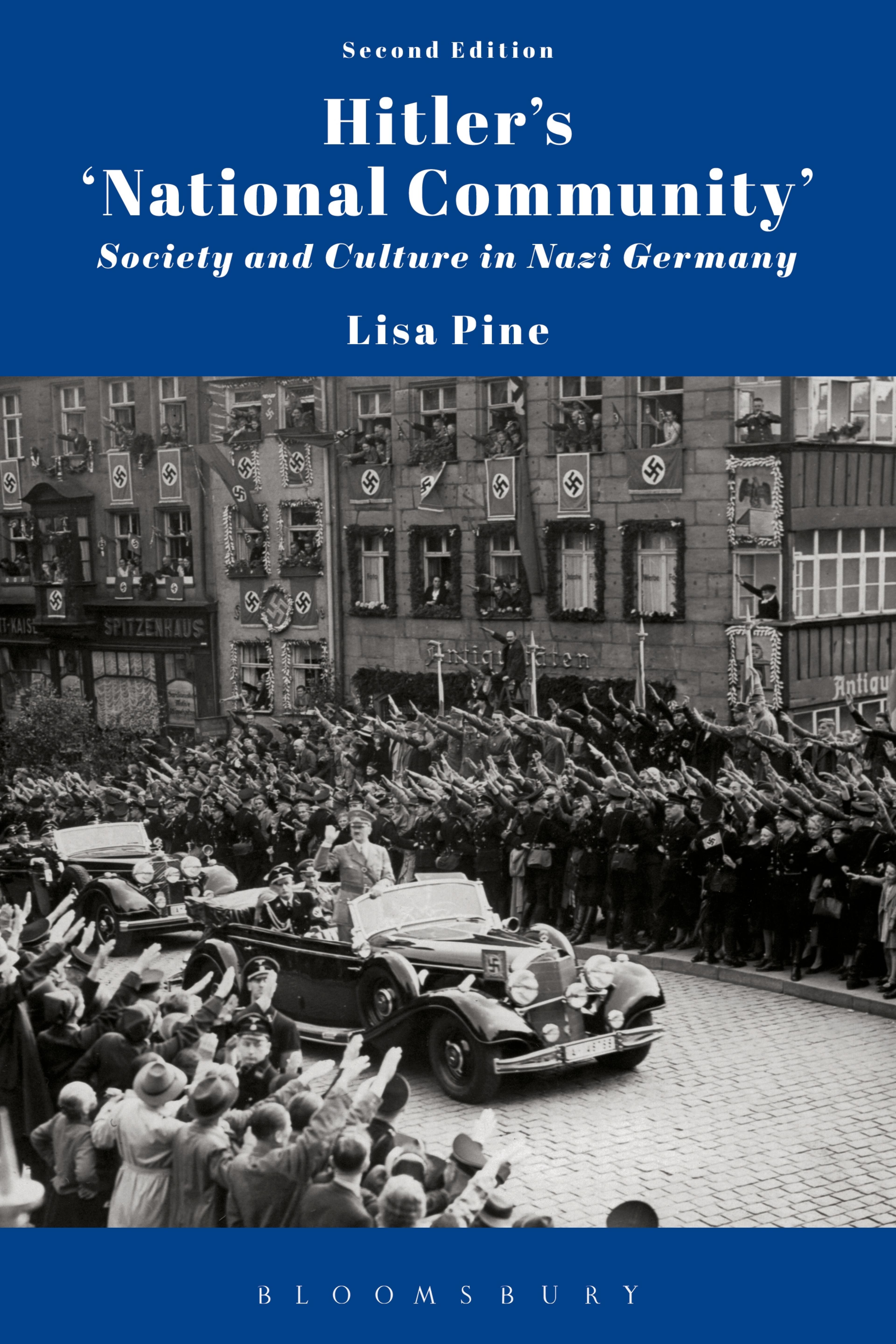 Hitlerâs "National Community:" Society and Culture in Nazi Germany by Lisa Pine