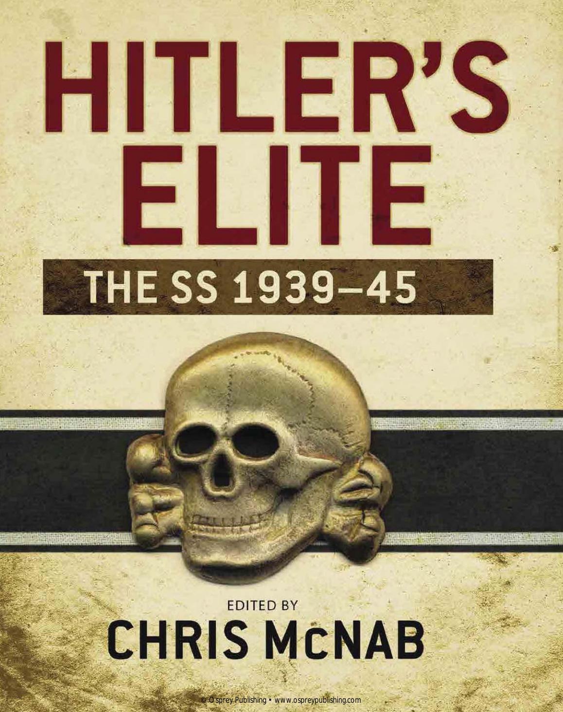 Hitlerâs Elite: The SS 1939-45 by Chris McNab