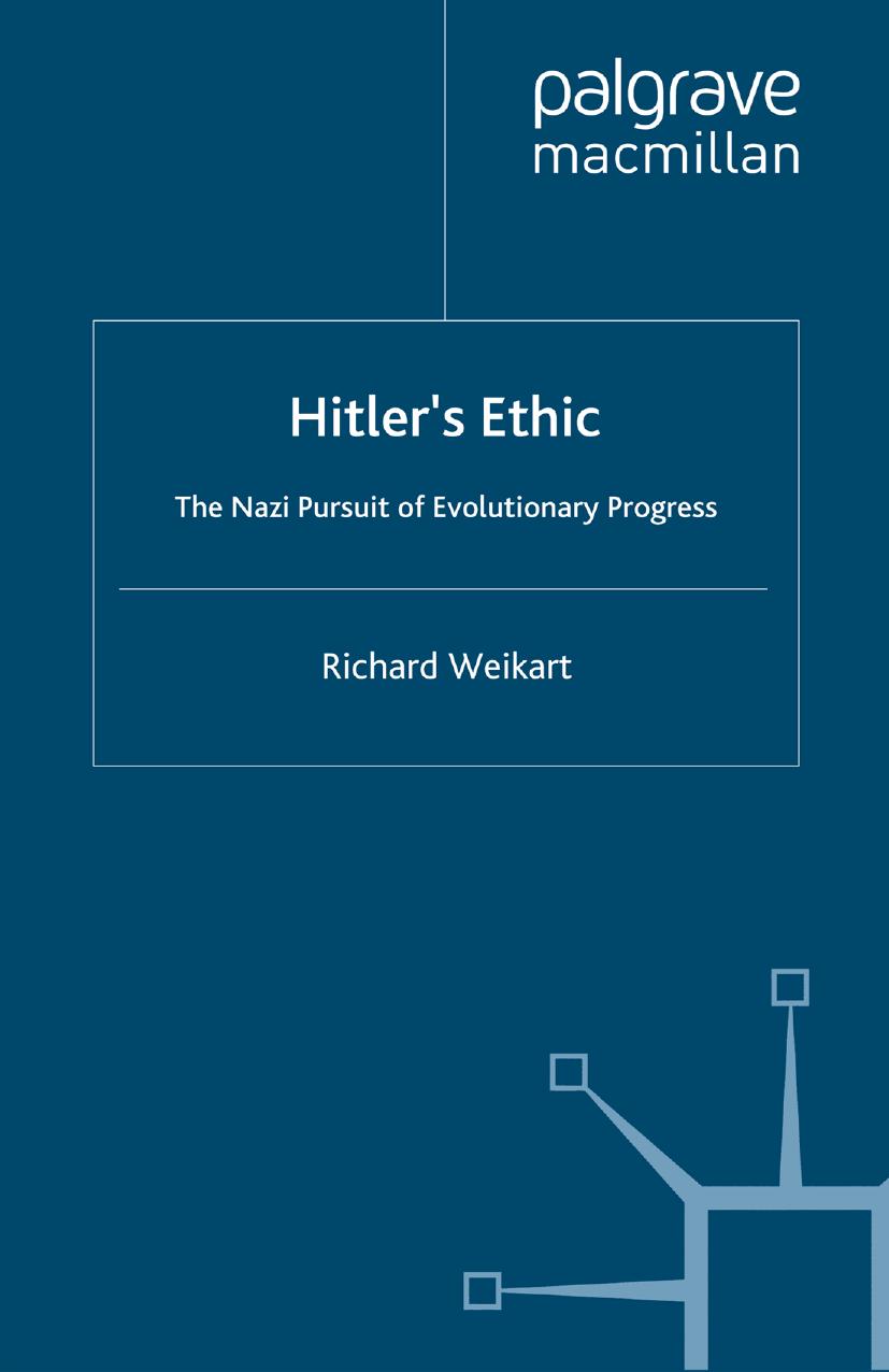 Hitlerâs Ethic: The Nazi Pursuit of Evolutionary Progress by Richard Weikart (auth.)
