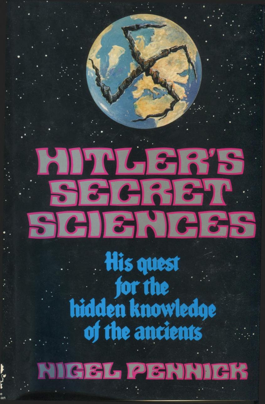 Hitlers Secret Sciences: His Quest for the Hidden Knowledge of the Ancients by Nigel Pennick