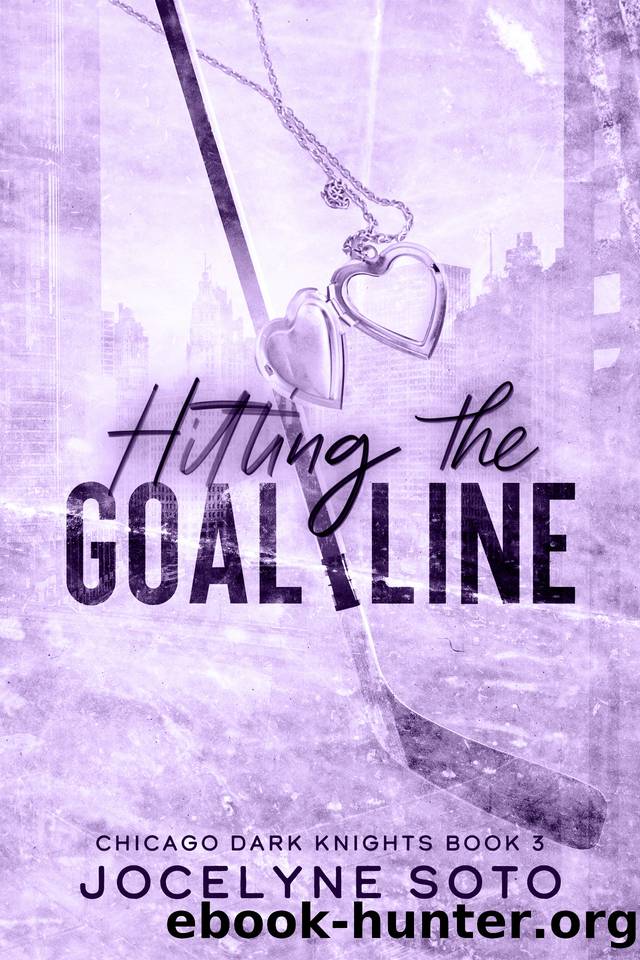 Hitting The Goal Line: A Hockey Romance (Chicago Dark Knights Series Book 3) by Jocelyne Soto