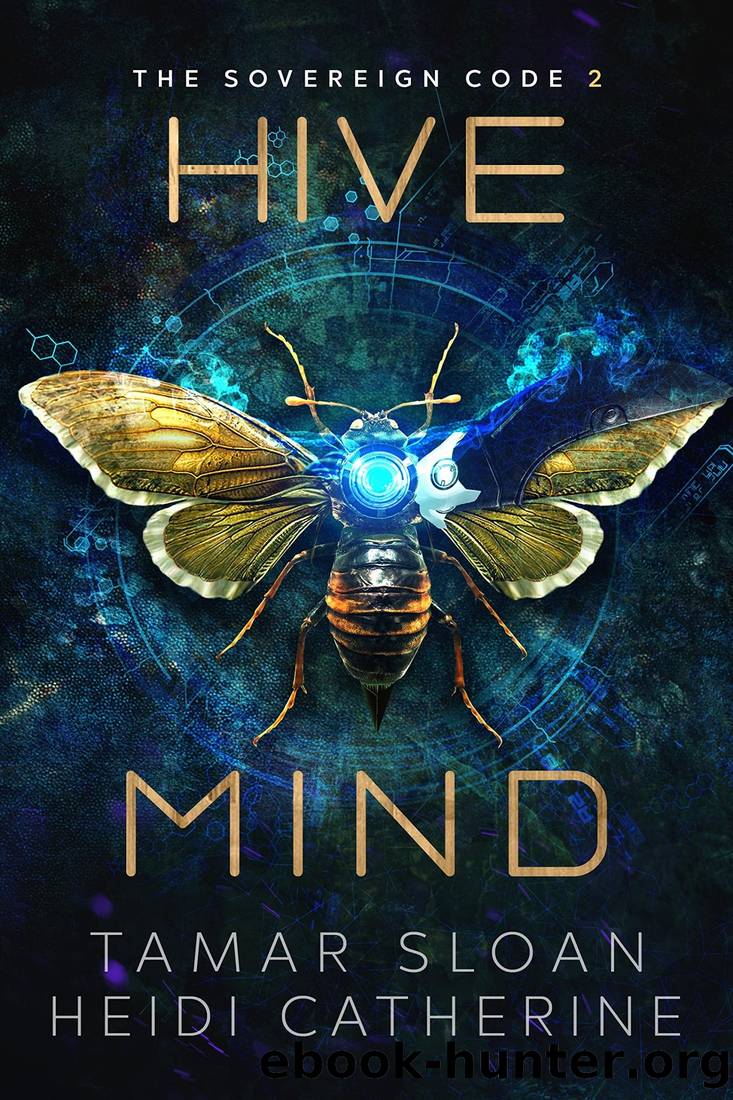 Hive Mind: The Sovereign Code by Heidi Catherine & Tamar Sloan