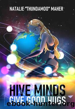 Hive Minds Give Good Hugs by Natalie Maher & Thundamoo