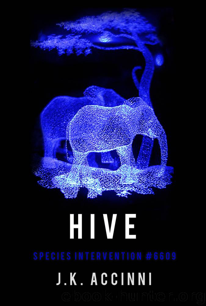 Hive, Species Intervention #6609, Book Four by JK Accinni