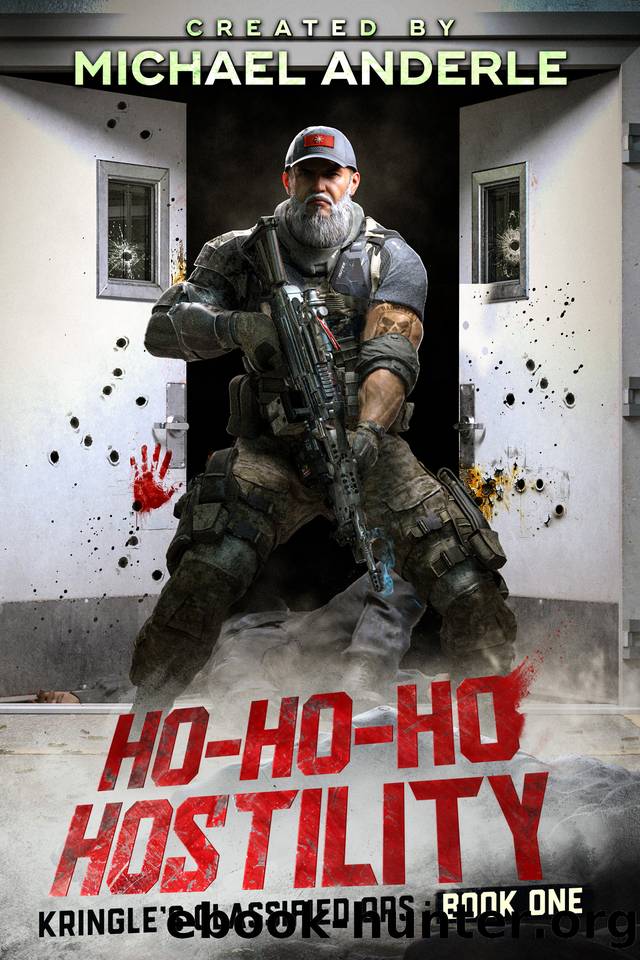 Ho-Ho-Ho Hostility (Kringle's Classified Ops Book 1) by Michael Anderle