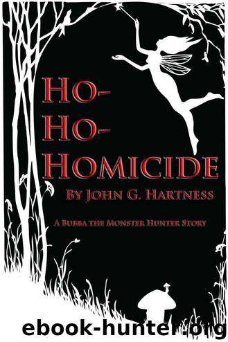 Ho-Ho-Homicide (Bubba the Monster Hunter) by John G. Hartness