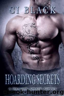 Hoarding Secrets (A Dragon Spirit Novel Book 3) by C.I. Black