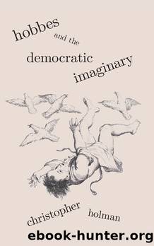 Hobbes and the Democratic Imaginary by Christopher Holman;