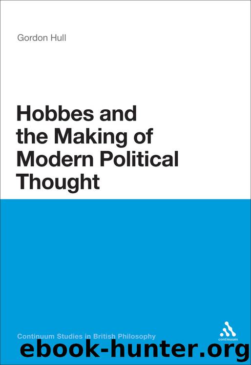 Hobbes and the Making of Modern Political Thought by Hull Gordon