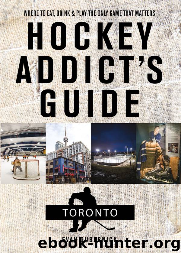 Hockey Addict's Guide Toronto by Evan Gubernick