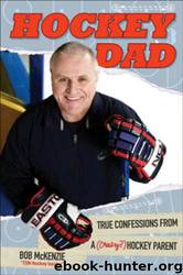 Hockey Dad by Bob Mckenzie