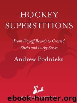 Hockey Superstitions by Andrew Podnieks