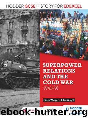 Hodder GCSE History for Edexcel: Superpower Relations and the Cold War, 1941-91 by Steve Waugh & John Wright