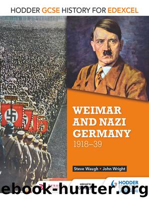 Hodder GCSE History for Edexcel: Weimar and Nazi Germany, 1918-39 by Steve Waugh & John Wright