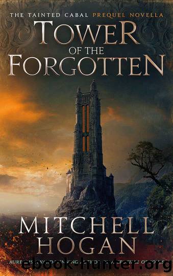Hogan, Mitchell - The Tainted Cabal 00 - Tower Of The Forgotten by Hogan Mitchell