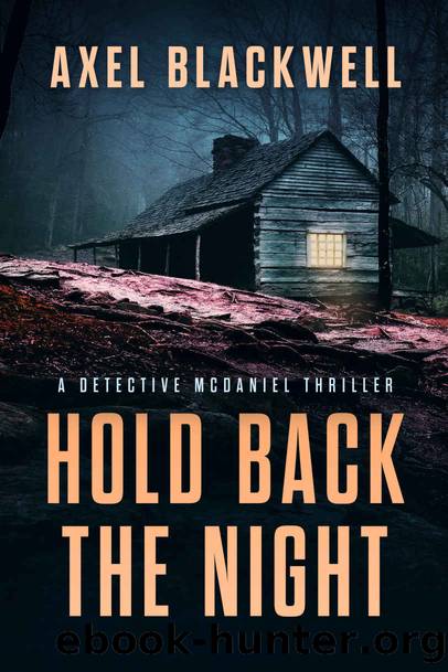 Hold Back the Night (A Detective McDaniel Thriller Book 1) by Axel Blackwell