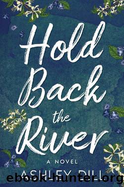 Hold Back the River by Ashley Dill