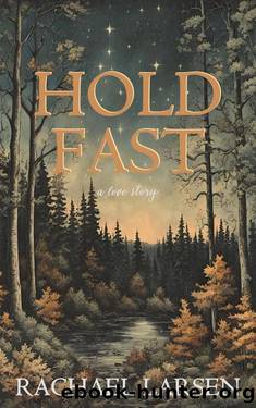 Hold Fast by Rachael Larsen