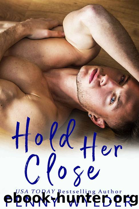 Hold Her Close by Wylder Penny