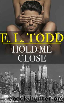 Hold Me Close by E. L. Todd