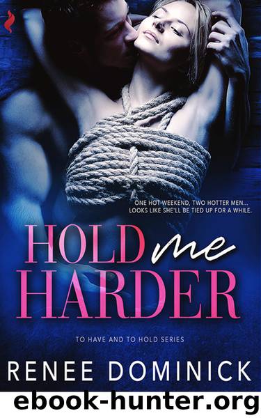 Hold Me Harder by Renee Dominick