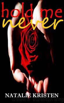 Hold Me Never (Holding Never) by Natalie Kristen