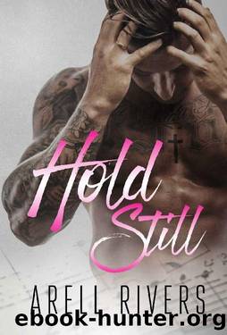 Hold Still by Arell Rivers